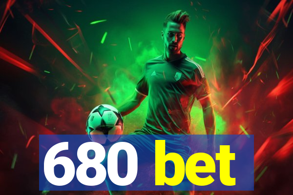 680 bet